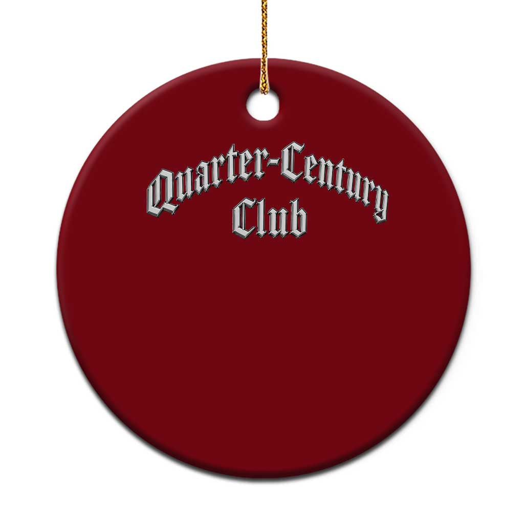 25th Birthday Ceramic Ornament Quarter Century Club Gothic 25 Years Old Bday TS11 1pc Red Print Your Wear
