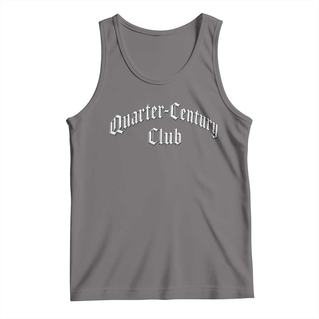 25th Birthday Tank Top Quarter Century Club Gothic 25 Years Old Bday TS11 Deep Heather Print Your Wear