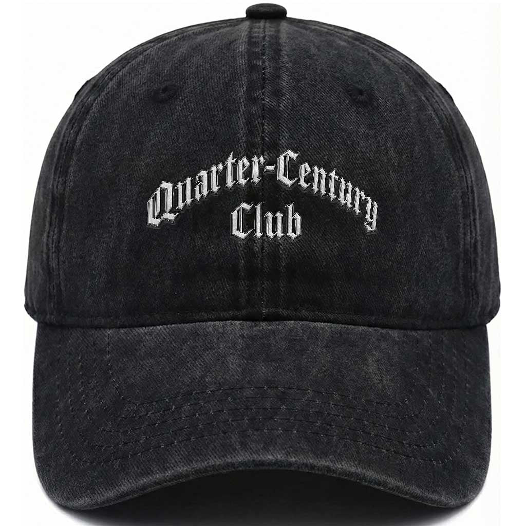 25th Birthday Washed Cotton Baseball Cap Quarter Century Club Gothic 25 Years Old Bday TS11 Print Your Wear