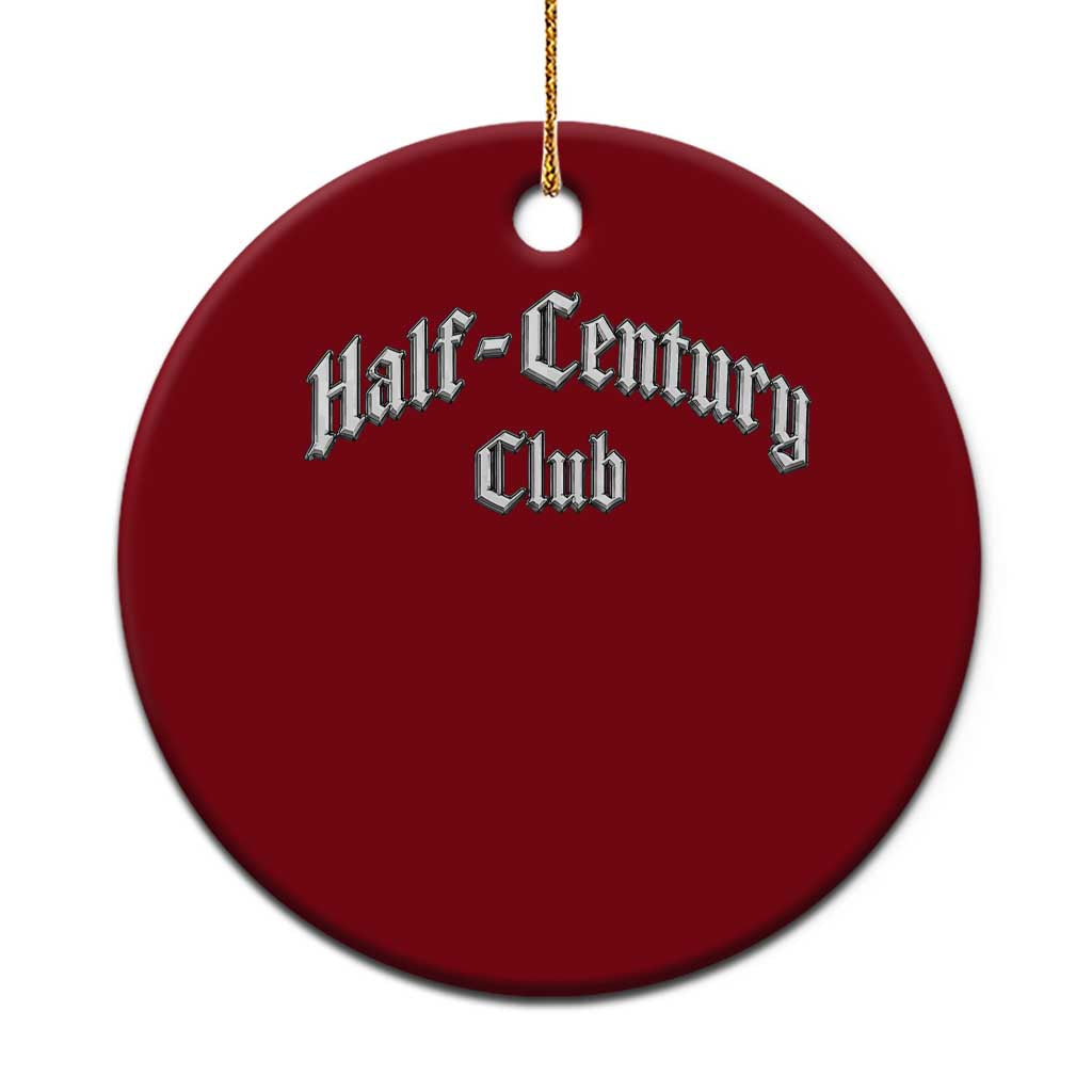 50th Birthday Ceramic Ornament Half Century Club Gothic 50 Years Old Bday TS11 1pc Red Print Your Wear