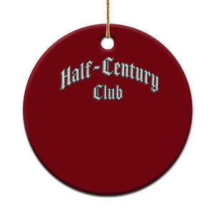 50th Birthday Ceramic Ornament Half Century Club Gothic 50 Years Old Bday TS11 1pc Red Print Your Wear