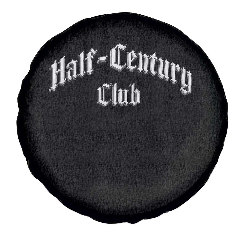 50th Birthday Spare Tire Cover Half Century Club Gothic 50 Years Old Bday TS11 Print Your Wear