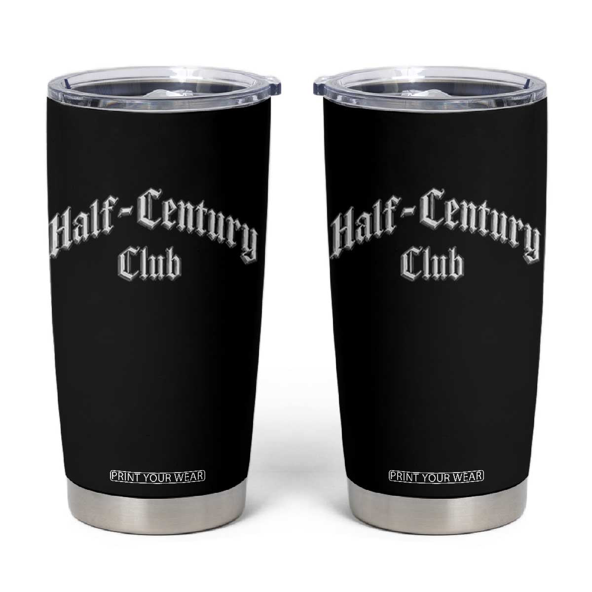 50th Birthday Tumbler Cup Half Century Club Gothic 50 Years Old Bday TS11 Black Print Your Wear