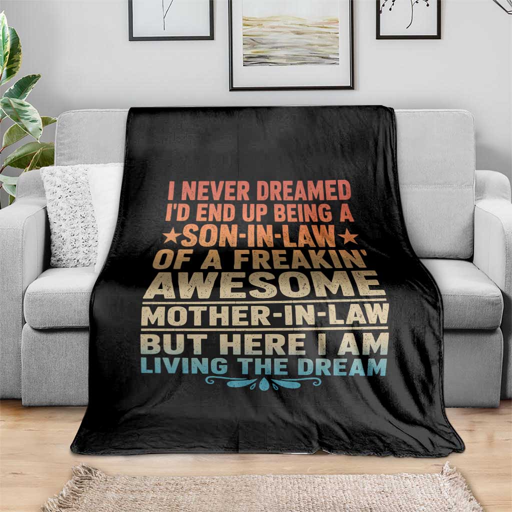 I Never Dreamed Being A Son In Law of Freakin Awesome Mother In Law Throw Blanket Family Humor TS11 Print Your Wear
