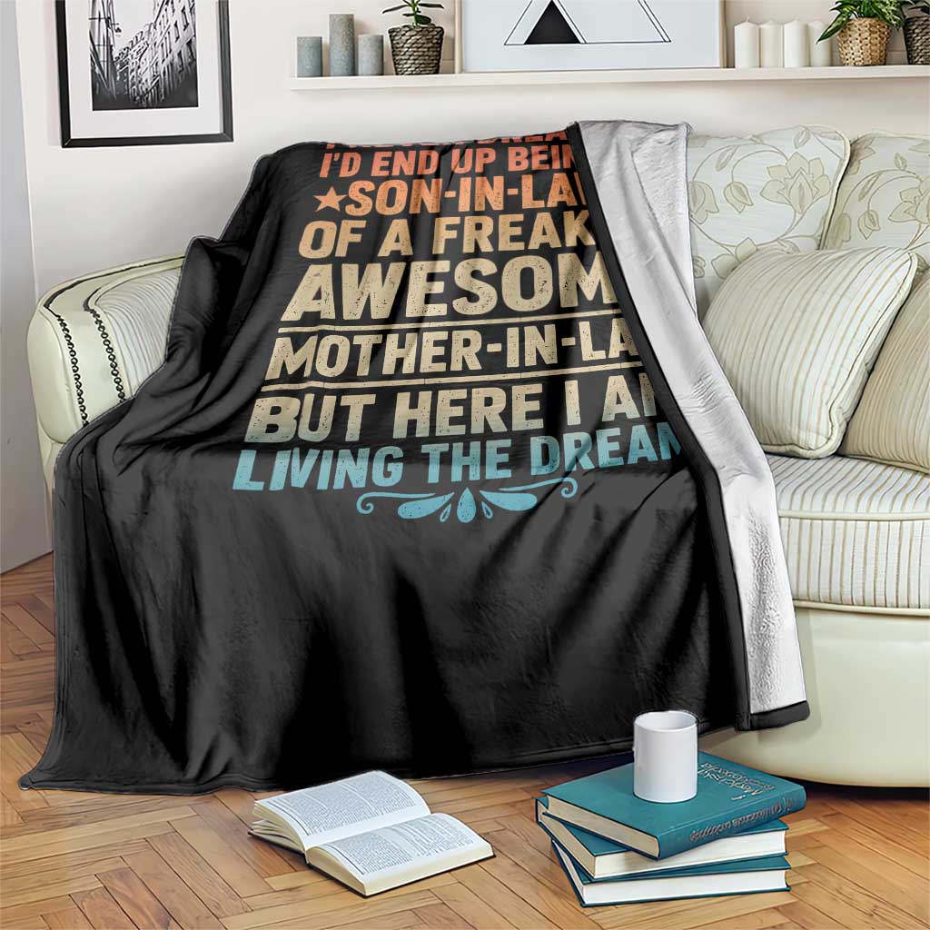 I Never Dreamed Being A Son In Law of Freakin Awesome Mother In Law Throw Blanket Family Humor TS11 Print Your Wear