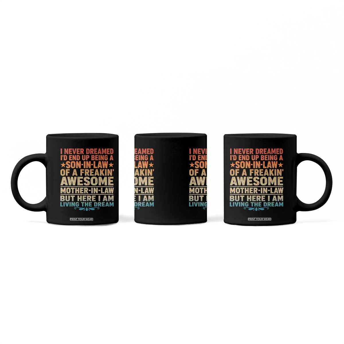 I Never Dreamed Being A Son In Law of Freakin Awesome Mother In Law Coffee Mug Family Humor TS11 Print Your Wear