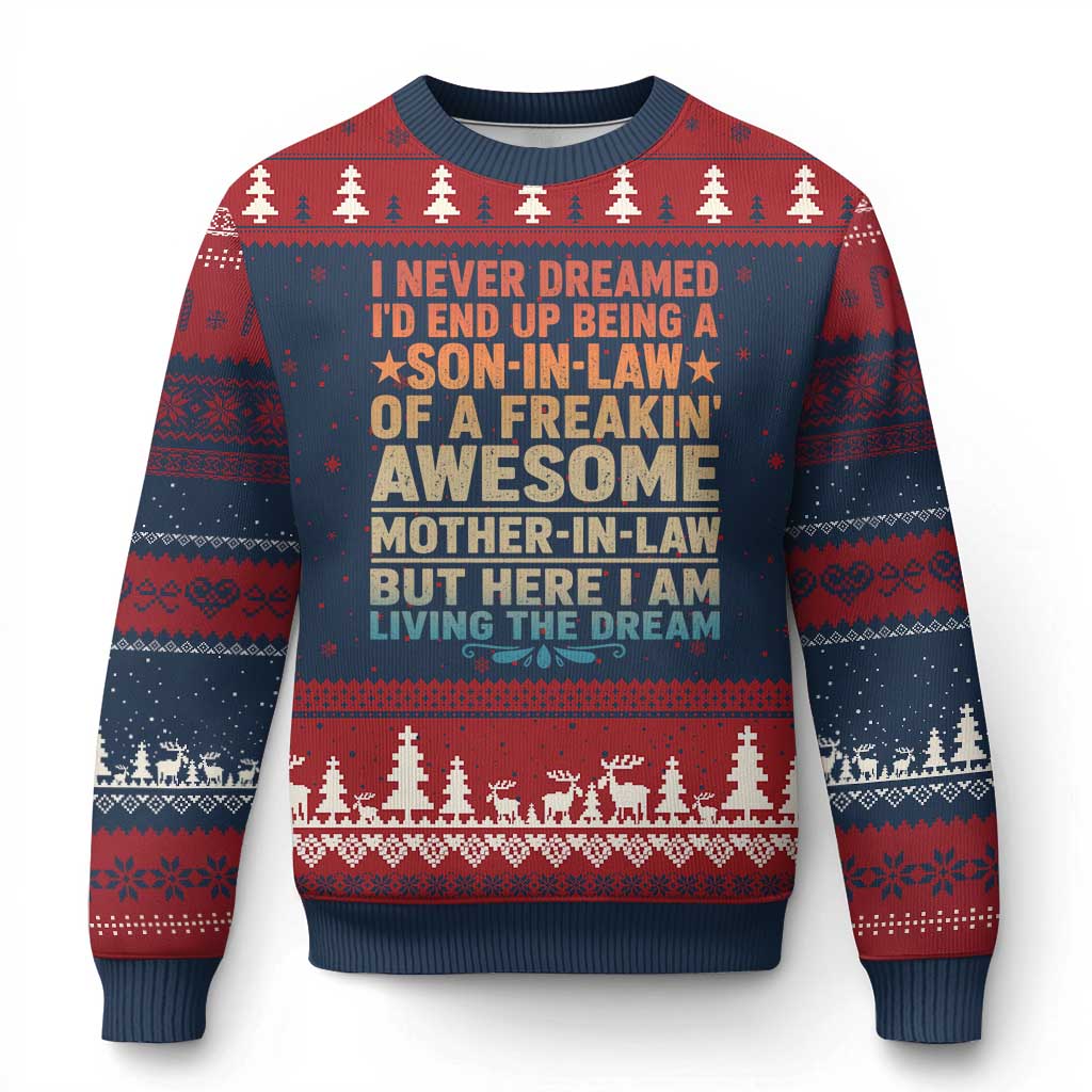 I Never Dreamed Being A Son In Law of Freakin Awesome Mother In Law Ugly Christmas Sweater Family Humor TS11 Navy Red Print Your Wear