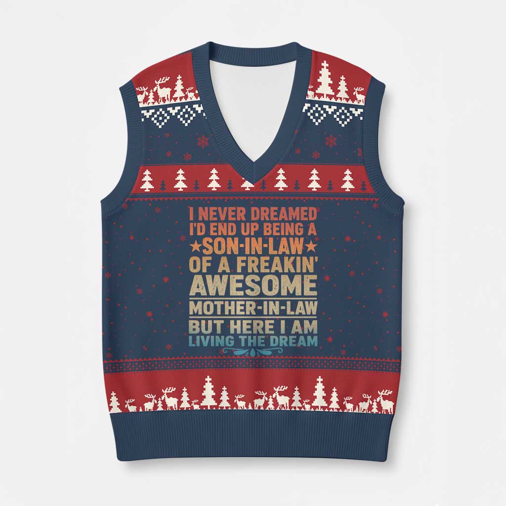 I Never Dreamed Being A Son In Law of Freakin Awesome Mother In Law V-Neck Knit Sweater Vest Family Humor TS11 Navy Red Print Your Wear