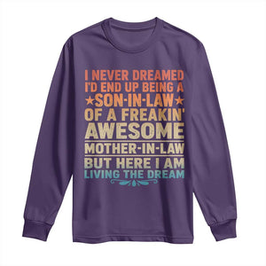 I Never Dreamed Being A Son In Law of Freakin Awesome Mother In Law Long Sleeve Shirt Family Humor TS11 Purple Print Your Wear