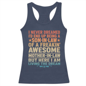 I Never Dreamed Being A Son In Law of Freakin Awesome Mother In Law Racerback Tank Top Family Humor TS11 Navy Print Your Wear