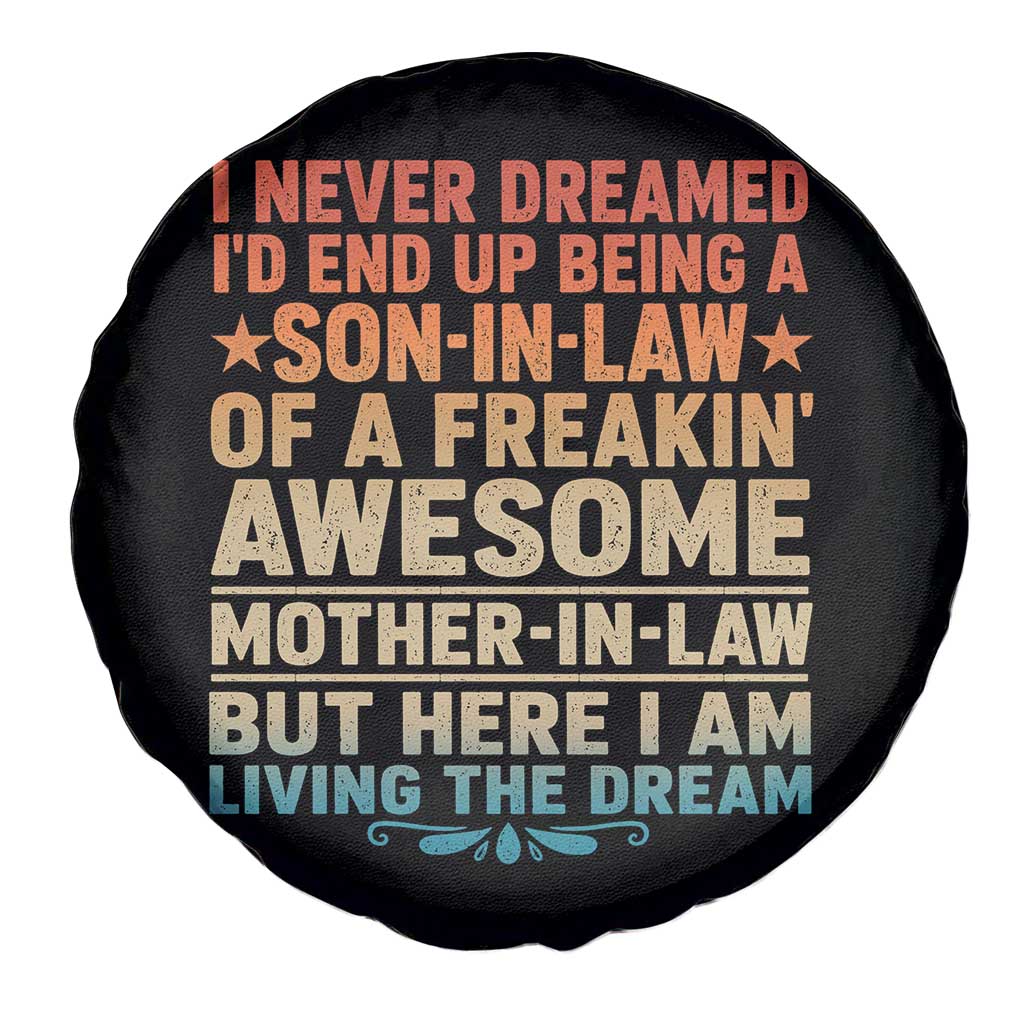 I Never Dreamed Being A Son In Law of Freakin Awesome Mother In Law Spare Tire Cover Family Humor TS11 Print Your Wear