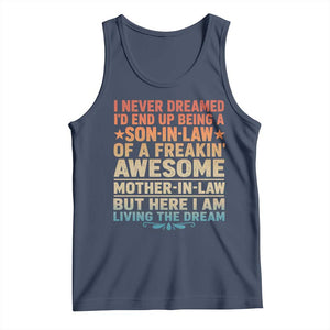 I Never Dreamed Being A Son In Law of Freakin Awesome Mother In Law Tank Top Family Humor TS11 Navy Print Your Wear