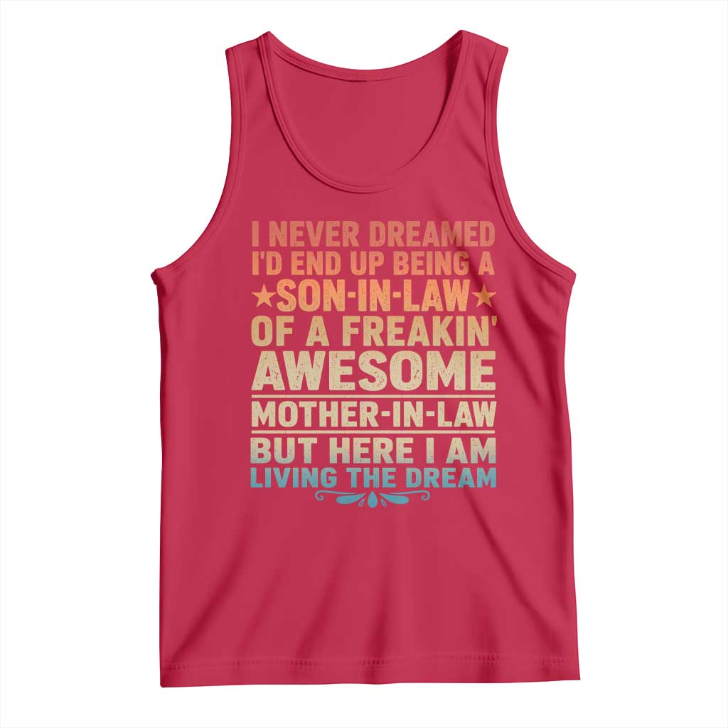 I Never Dreamed Being A Son In Law of Freakin Awesome Mother In Law Tank Top Family Humor TS11 Red Print Your Wear