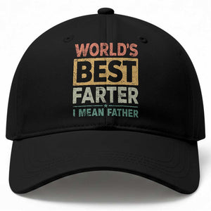 Worlds Best Farter I Mean Father Baseball Cap Funny Farted Dad Father's Day TS11 Print Your Wear