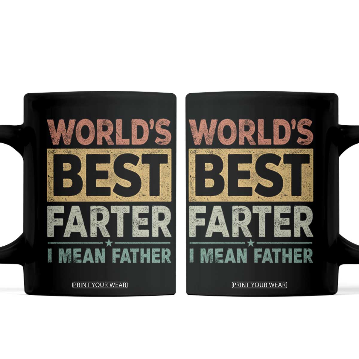 Worlds Best Farter I Mean Father Coffee Mug Funny Farted Dad Father's Day TS11 Black Print Your Wear