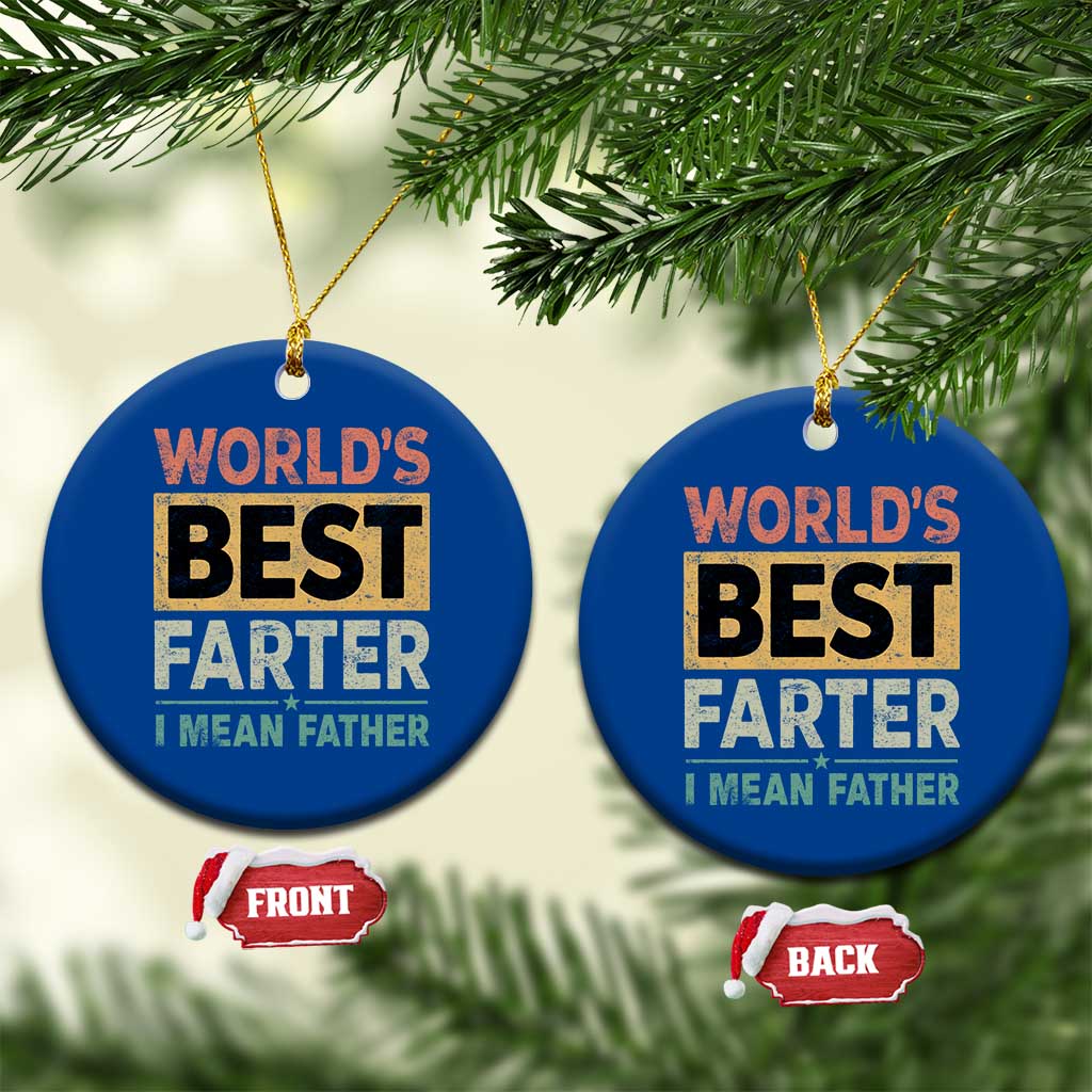 Worlds Best Farter I Mean Father Ceramic Ornament Funny Farted Dad Father's Day TS11 1pc Blue Print Your Wear