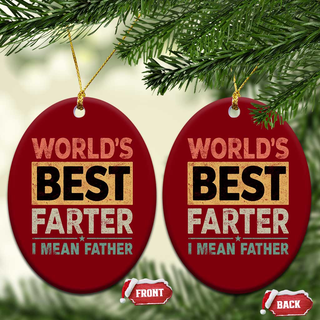 Worlds Best Farter I Mean Father Ceramic Ornament Funny Farted Dad Father's Day TS11 Print Your Wear