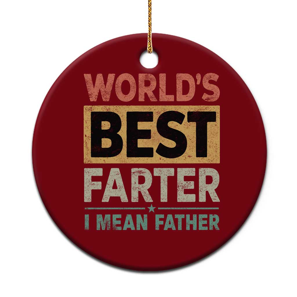 Worlds Best Farter I Mean Father Ceramic Ornament Funny Farted Dad Father's Day TS11 1pc Red Print Your Wear