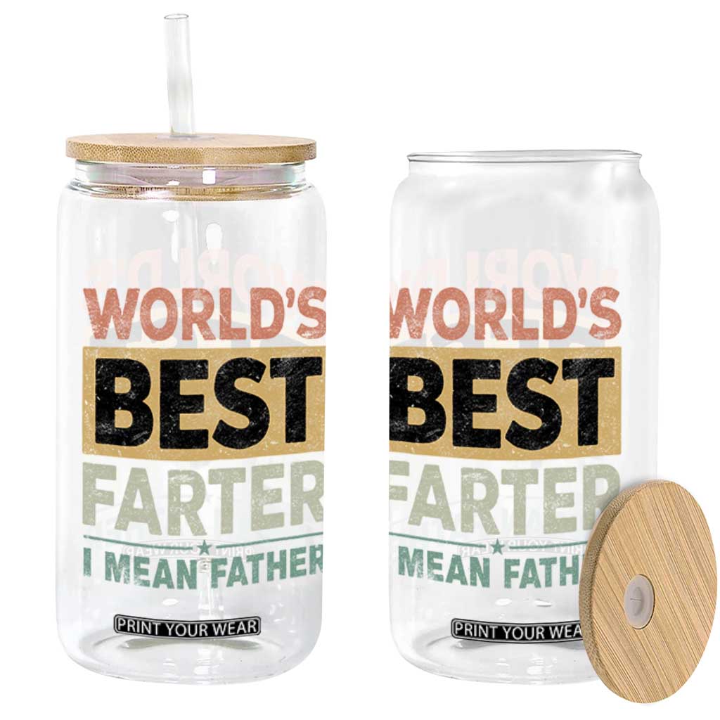 Worlds Best Farter I Mean Father Glass Can Funny Farted Dad Father's Day TS11 Print Your Wear