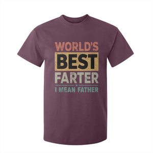Worlds Best Farter I Mean Father T Shirt For Kid Funny Farted Dad Father's Day TS11 Maroon Print Your Wear