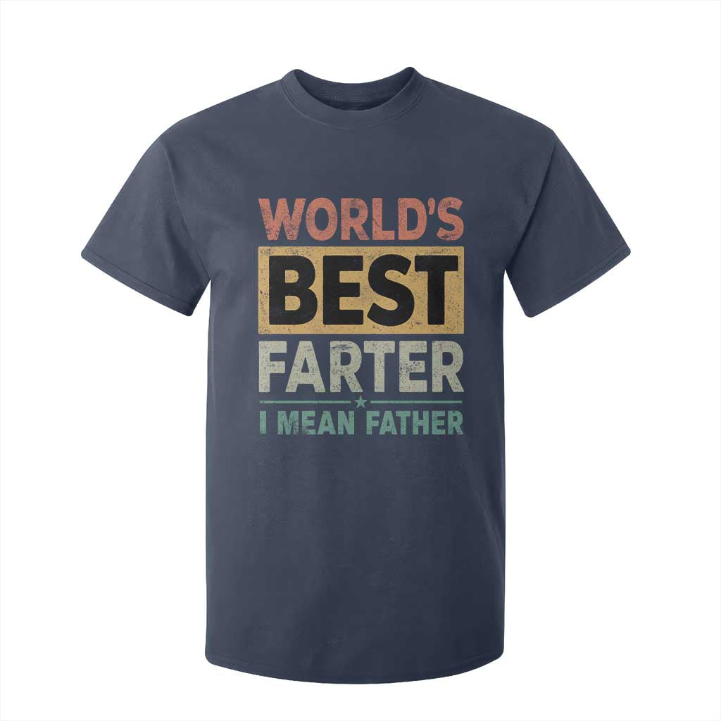 Worlds Best Farter I Mean Father T Shirt For Kid Funny Farted Dad Father's Day TS11 Navy Print Your Wear