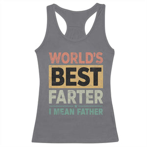 Worlds Best Farter I Mean Father Racerback Tank Top Funny Farted Dad Father's Day TS11 Charcoal Print Your Wear