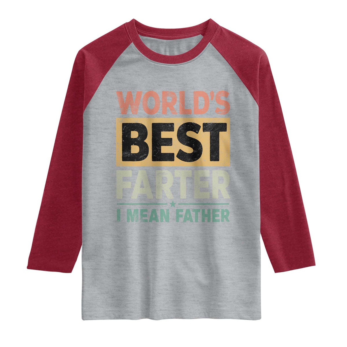 Worlds Best Farter I Mean Father Raglan Shirt Funny Farted Dad Father's Day TS11 Heather Gray Heather Red Print Your Wear