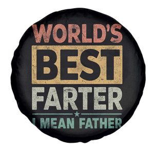 Worlds Best Farter I Mean Father Spare Tire Cover Funny Farted Dad Father's Day TS11 Print Your Wear