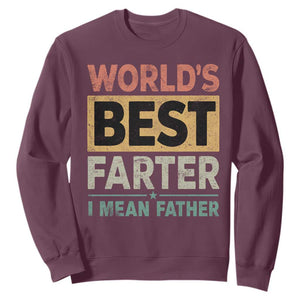 Worlds Best Farter I Mean Father Sweatshirt Funny Farted Dad Father's Day TS11 Maroon Print Your Wear