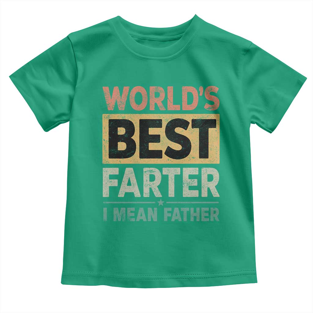 Worlds Best Farter I Mean Father Toddler T Shirt Funny Farted Dad Father's Day TS11 Irish Green Print Your Wear
