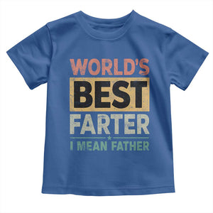 Worlds Best Farter I Mean Father Toddler T Shirt Funny Farted Dad Father's Day TS11 Royal Blue Print Your Wear