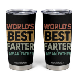 Worlds Best Farter I Mean Father Tumbler Cup Funny Farted Dad Father's Day TS11 Black Print Your Wear