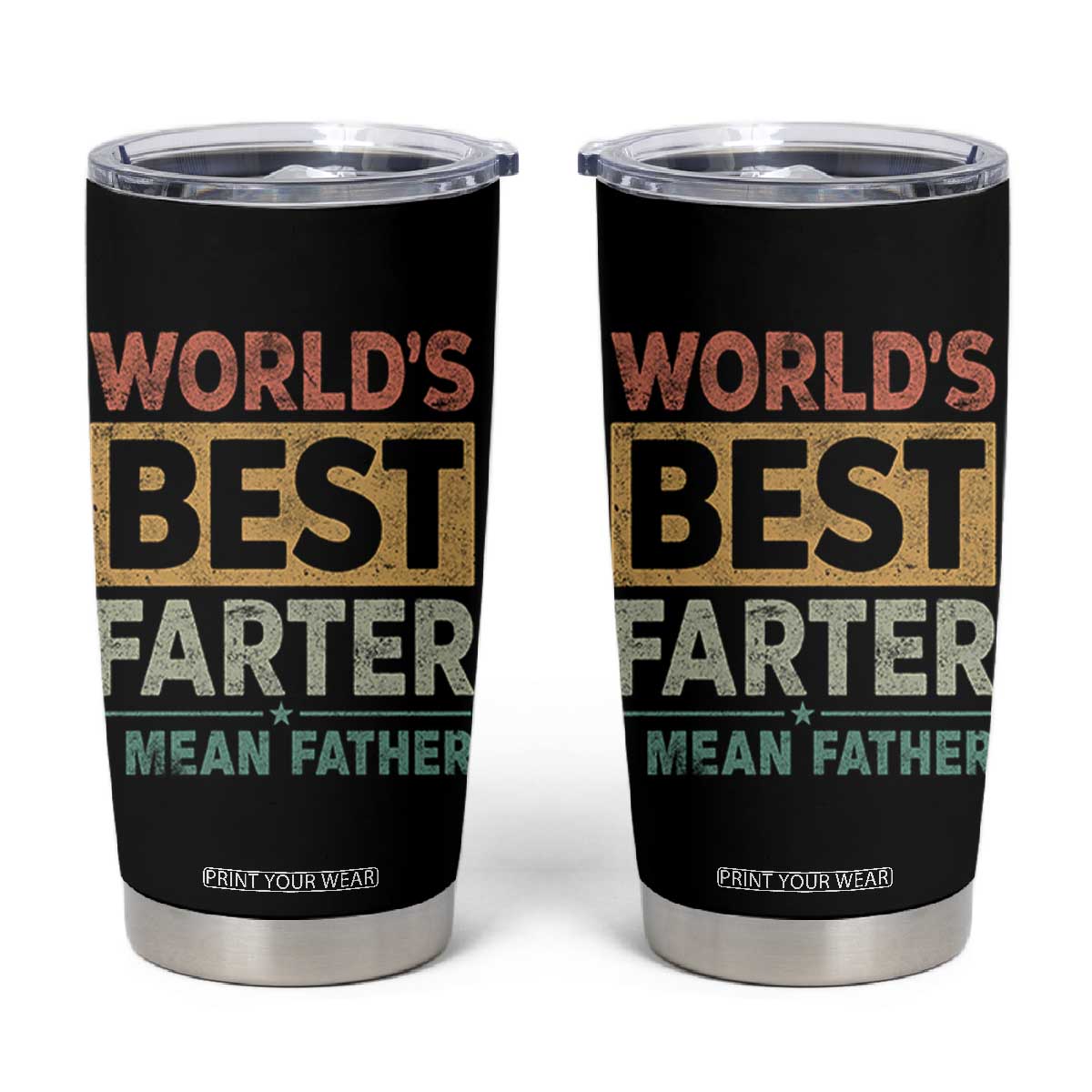 Worlds Best Farter I Mean Father Tumbler Cup Funny Farted Dad Father's Day TS11 Black Print Your Wear