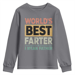 Worlds Best Farter I Mean Father Youth Sweatshirt Funny Farted Dad Father's Day TS11 Charcoal Print Your Wear