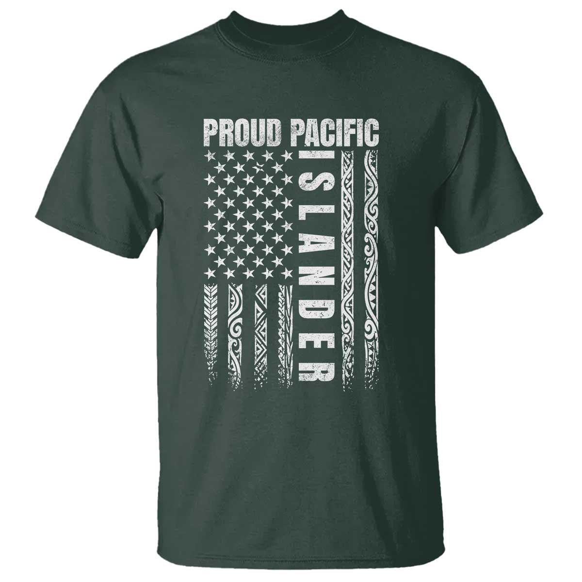 Proud Pacific Islander T Shirt AAPI Heritage Month Polynesian Tribal American Flag TS11 Dark Forest Green Print Your Wear