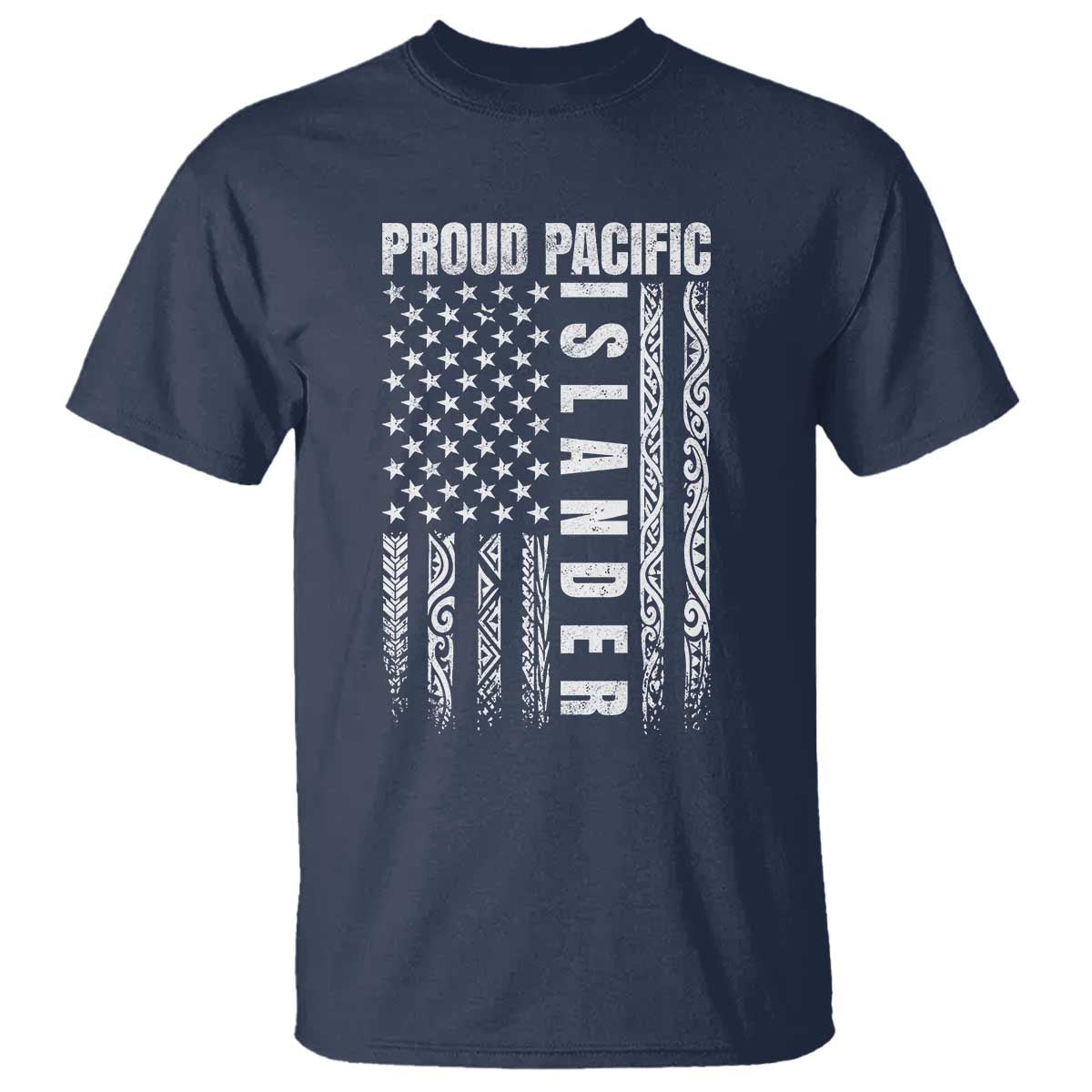Proud Pacific Islander T Shirt AAPI Heritage Month Polynesian Tribal American Flag TS11 Navy Print Your Wear