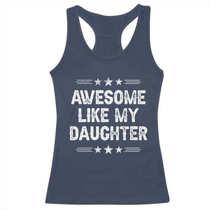 Awesome Like My Daughter Racerback Tank Top Funny Girl Dad Father's Day Gifts TS11 Navy Print Your Wear