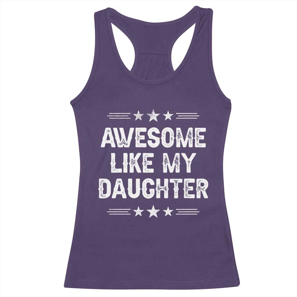 Awesome Like My Daughter Racerback Tank Top Funny Girl Dad Father's Day Gifts TS11 Purple Print Your Wear