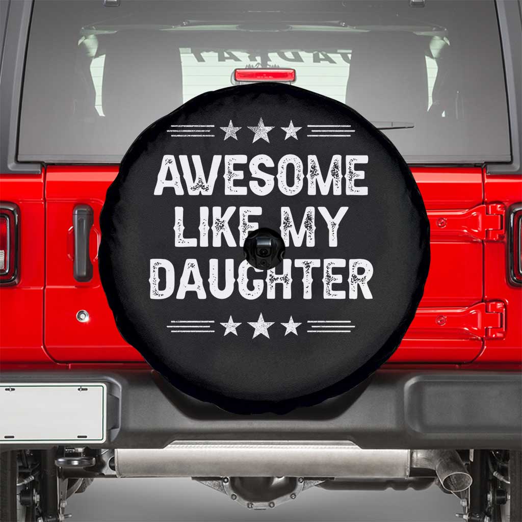 Awesome Like My Daughter Spare Tire Cover Funny Girl Dad Father's Day Gifts TS11 Black Print Your Wear