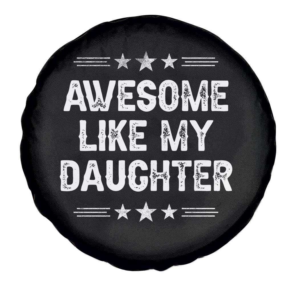 Awesome Like My Daughter Spare Tire Cover Funny Girl Dad Father's Day Gifts TS11 Print Your Wear