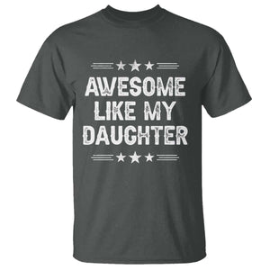 Awesome Like My Daughter T Shirt Funny Girl Dad Father's Day Gifts TS11 Dark Heather Print Your Wear