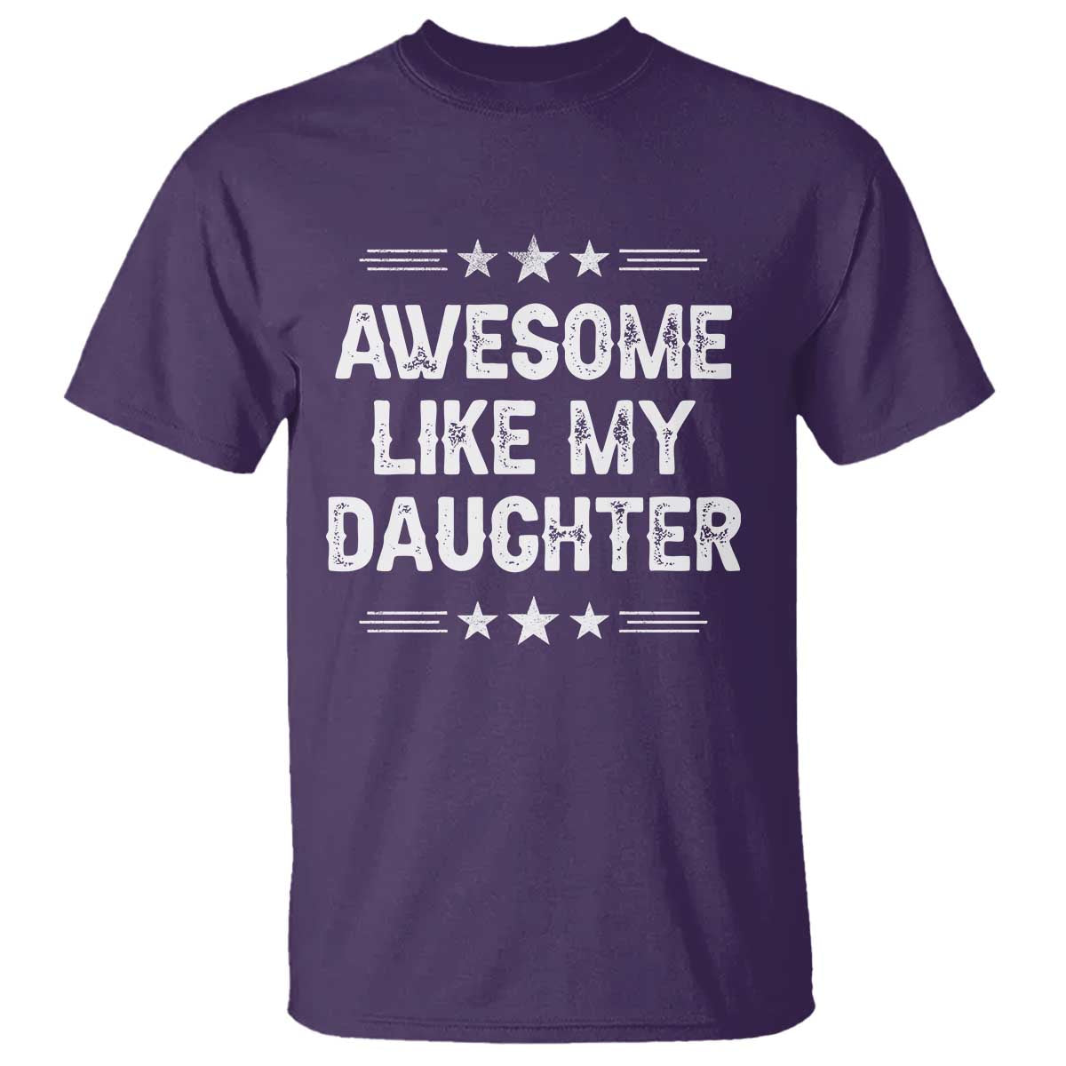 Awesome Like My Daughter T Shirt Funny Girl Dad Father's Day Gifts TS11 Purple Print Your Wear
