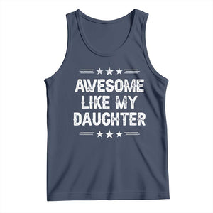 Awesome Like My Daughter Tank Top Funny Girl Dad Father's Day Gifts TS11 Navy Print Your Wear