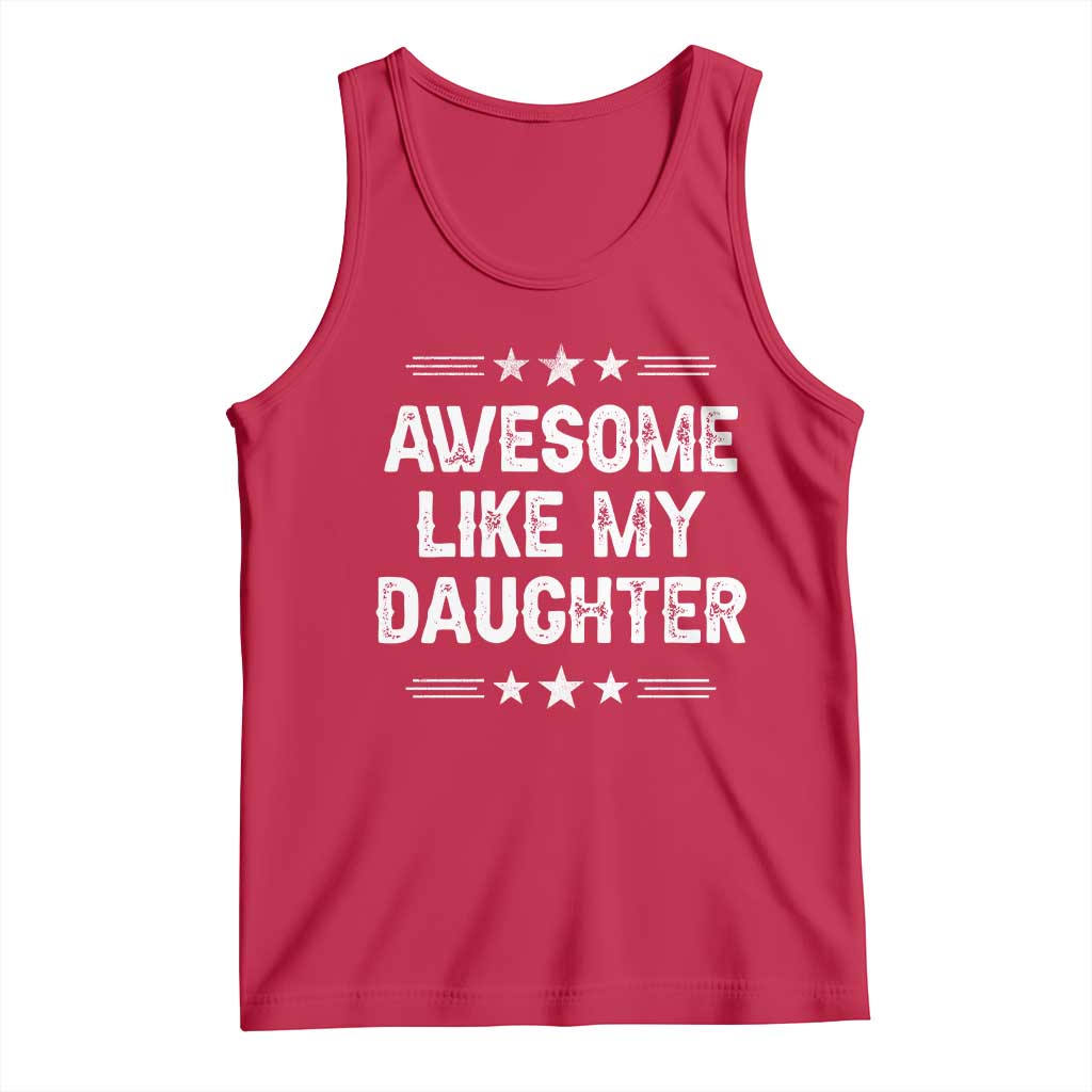 Awesome Like My Daughter Tank Top Funny Girl Dad Father's Day Gifts TS11 Red Print Your Wear