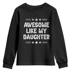 Awesome Like My Daughter Youth Sweatshirt Funny Girl Dad Father's Day Gifts TS11 Black Print Your Wear