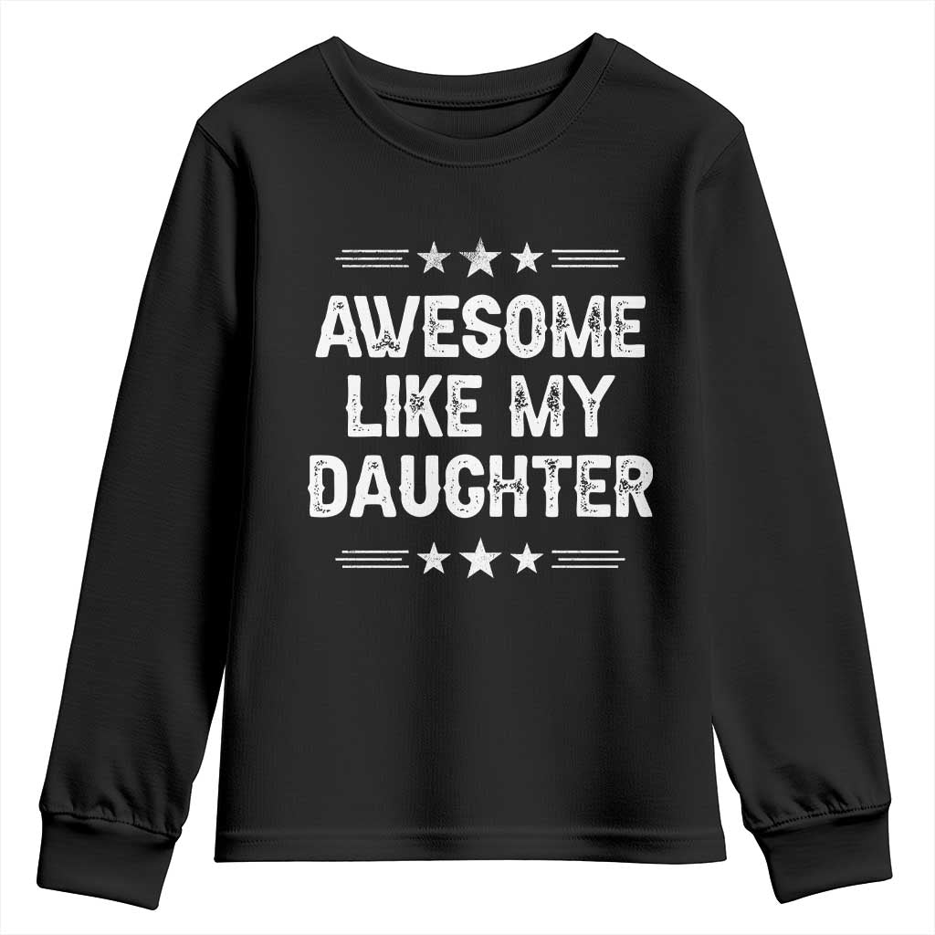 Awesome Like My Daughter Youth Sweatshirt Funny Girl Dad Father's Day Gifts TS11 Black Print Your Wear
