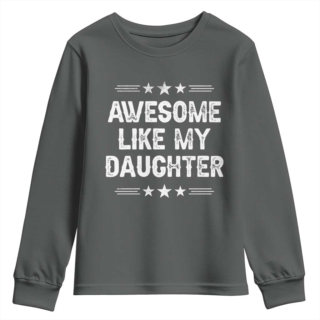 Awesome Like My Daughter Youth Sweatshirt Funny Girl Dad Father's Day Gifts TS11 Dark Heather Print Your Wear