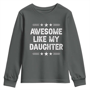 Awesome Like My Daughter Youth Sweatshirt Funny Girl Dad Father's Day Gifts TS11 Dark Heather Print Your Wear