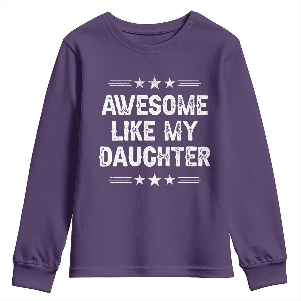 Awesome Like My Daughter Youth Sweatshirt Funny Girl Dad Father's Day Gifts TS11 Purple Print Your Wear