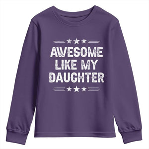 Awesome Like My Daughter Youth Sweatshirt Funny Girl Dad Father's Day Gifts TS11 Purple Print Your Wear